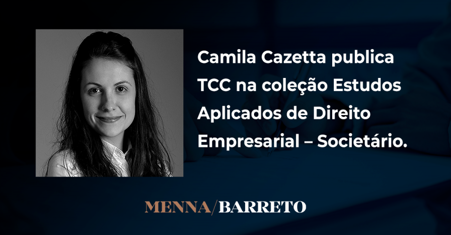 CAMILA CAZETTA PUBLICA TCC NA COLEÇÃO ESTUDOS APLICADOS DE DIREITO EMPRESARIAL – SOCIETÁRIO